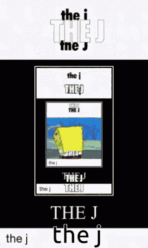 Spongebob Saying The I The J The J