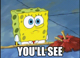 SpongeBob Saying Youll See Next to Flower