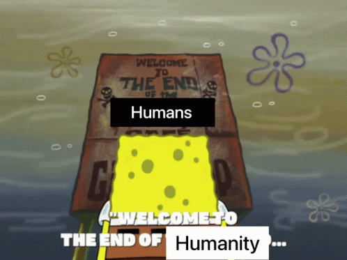 Spongebob Says Welcome To The End Of Humanity In Front Of A Sign GIF