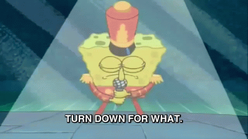 Spongebob Singing Turn Down For What GIF