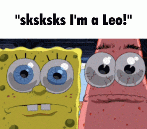Spongebob Squarepants I'm A Leo Season GIF