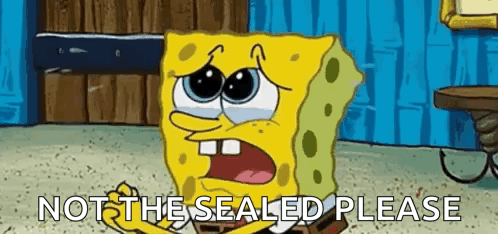 Spongebob Squarepants Is Crying And Saying `` Not The Sealed Please '' While Sitting On The Floor . GIF