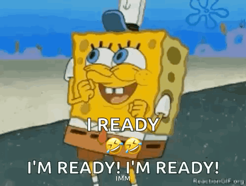 SpongeBob SquarePants Smiling I'm Ready! I'm Ready! GIF