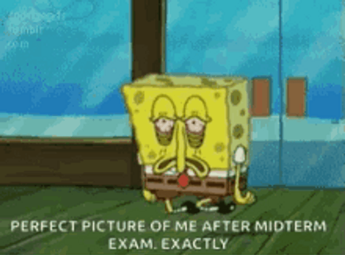 Spongebob Tired Me After Midterm Exam Exactly GIF