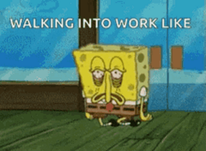 Spongebob Tired Walking Into Work Like GIF