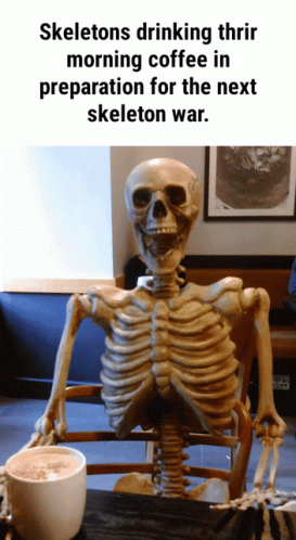 Spooky Scary Skeletons Drinking Morning Coffee GIF