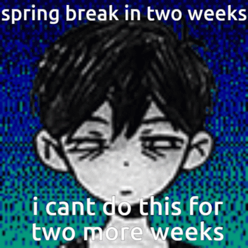 Spring Break In Two Weeks Nonchalant Omori GIF