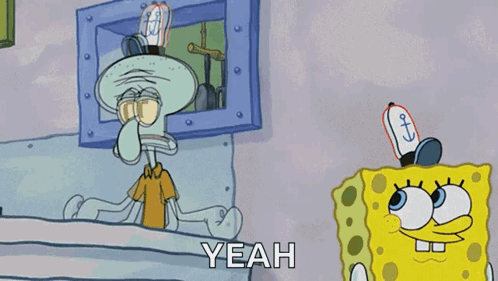 Squidward and Spongebob Saying Yeah