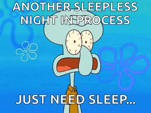 Squidward Another Sleepless Night In Process Just Need Sleep