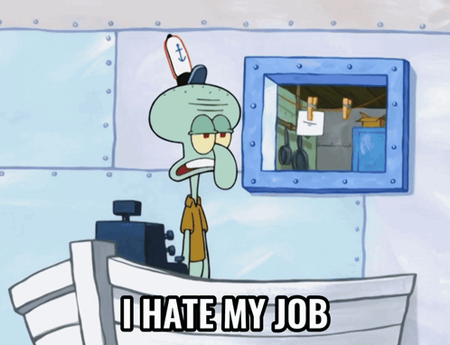 Squidward from Spongebob Saying I Hate My Job