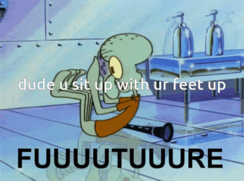 Squidward Future Sit Up With Your Feet Meme GIF