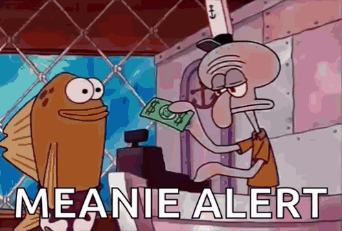 Squidward Giving Dollar to Fish Meanie Alert