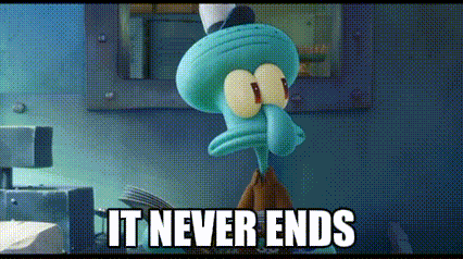 Squidward Standing In Front Of Window Saying It Never Ends GIF