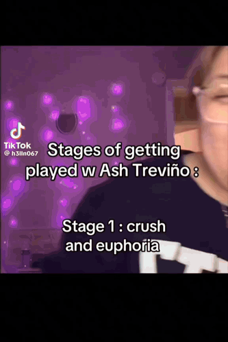 stages of getting played in ash treviño stage 1 crush and euphoria
