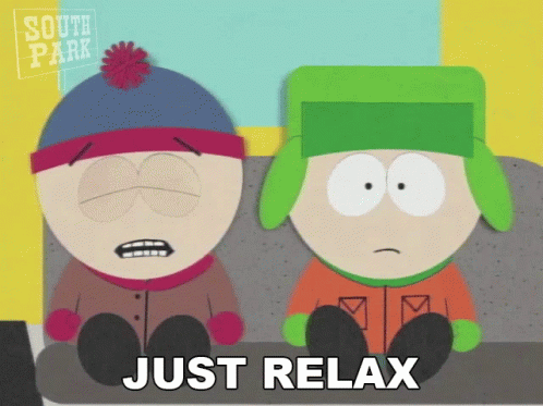 Stan And Kyle Just Relax Take It Easy GIF