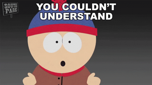 Stan Marsh Said You Couldn't Understand GIF