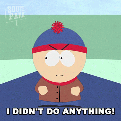 Stan Marsh Saying I Didn't Do Anything