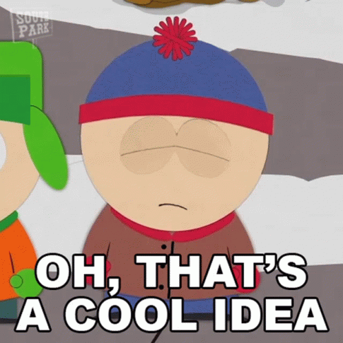 Stan Marsh Says Oh That's a Cool Idea
