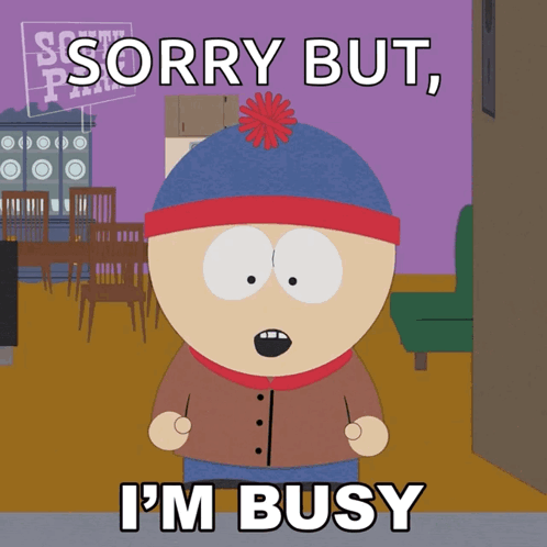 Stan Marsh Says Sorry But I 'M Busy In A South Park Cartoon GIF