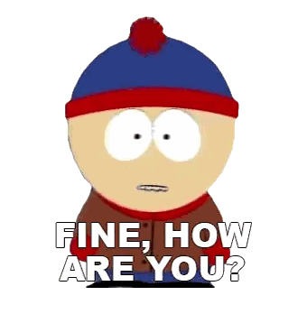 Stan Marsh Surprised and Asking How Are You