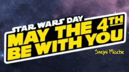 Star Wars Day May the 4th Be With You