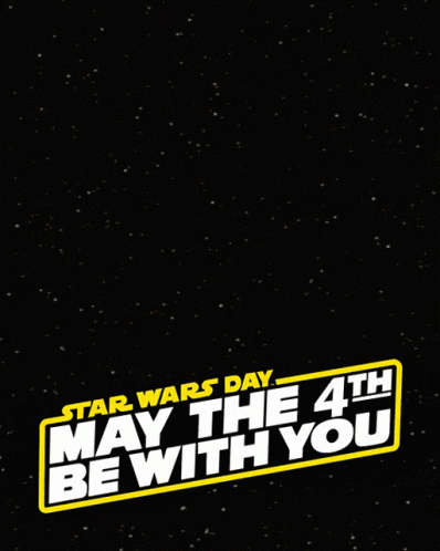 Star Wars Day May the 4th Be With You
