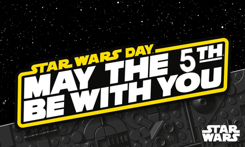 Star Wars Day May the 5th Be With You