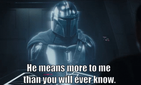 Star Wars Mandalorian He Means More To Me GIF