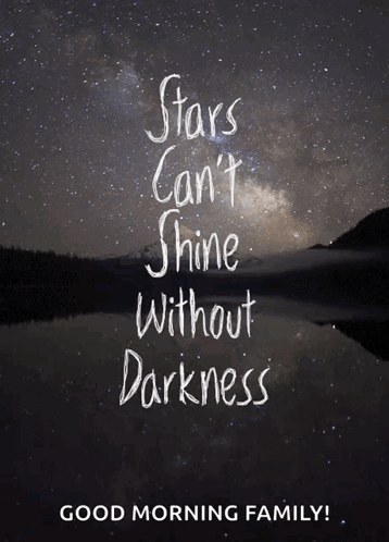 Stars Can't Shine Without Darkness Adage GIF
