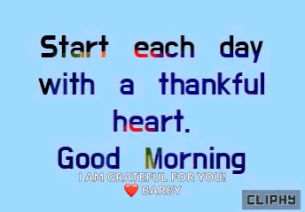 Start Each Day With A Thankful Heart Good Morning Cliphy GIF