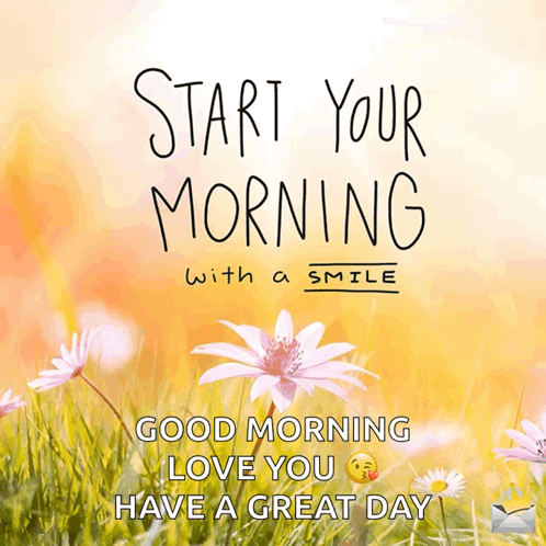 Start Morning Smile Have A Good Day Love GIF
