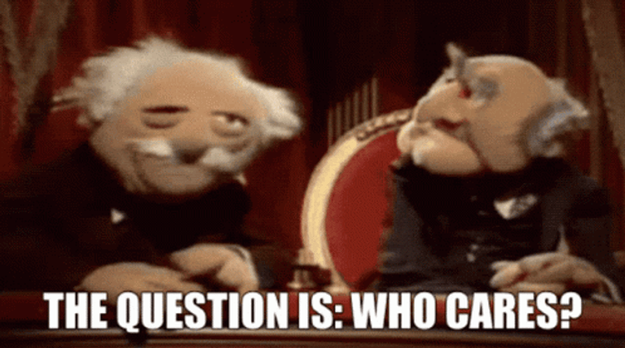 Statler And Waldorf Saying Who Cares GIF
