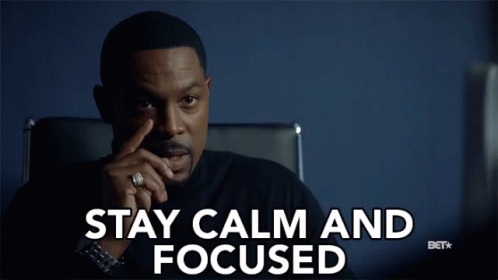 Stay Calm And Focused GIF