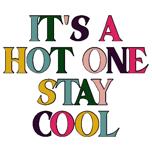 Stay Cool Hot Weather
