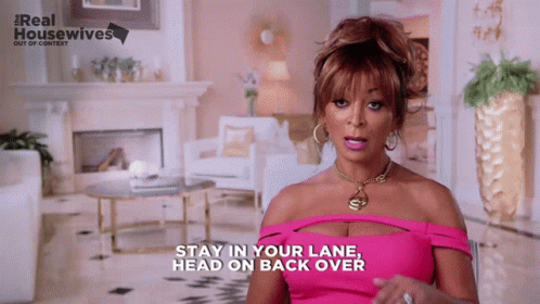 Stay In Your Lane Karen Huger GIF