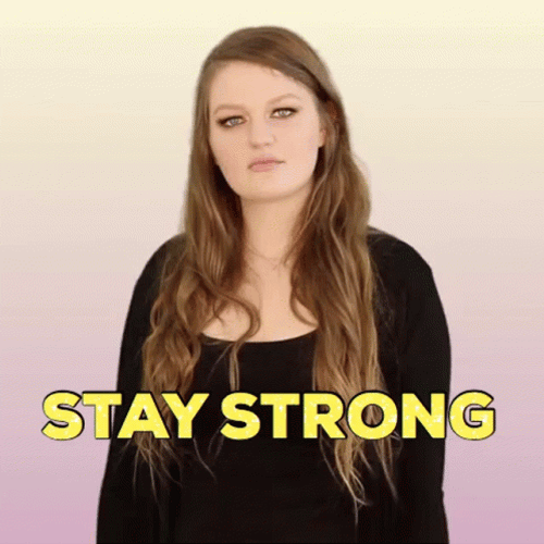 Stay Strong You Got This  GIF