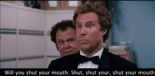 Step Brothers Will Ferrell Shut Your Mouth GIF