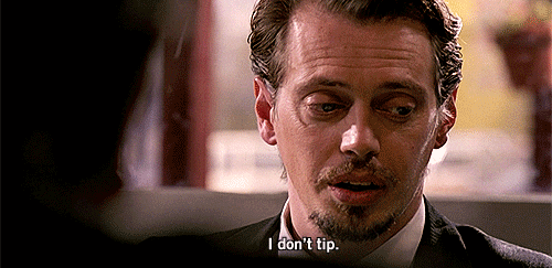 Steve Buscemi I Don't Tip Line GIF