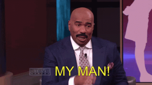 Steve Harvey Saying My Man