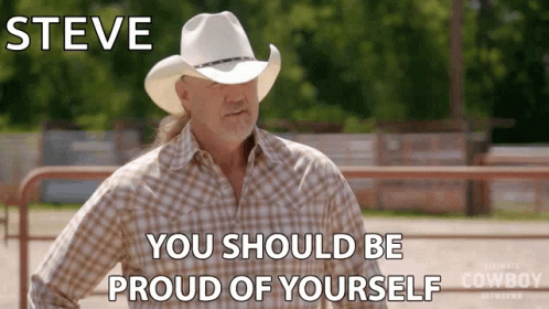Steve You Should Be Proud Of Yourself GIF