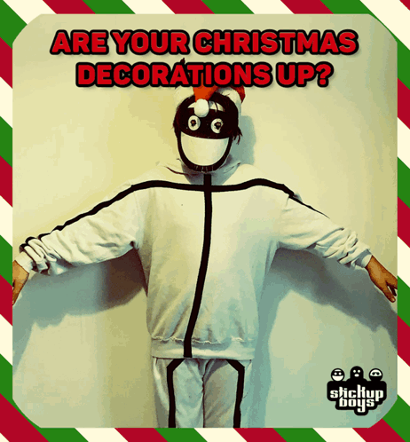 Stick Figure Saying Are Your Christmas Decorations Up