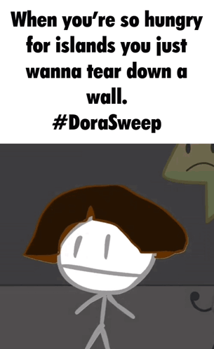 Stick Figure So Hungry for Islands Tear Down Wall