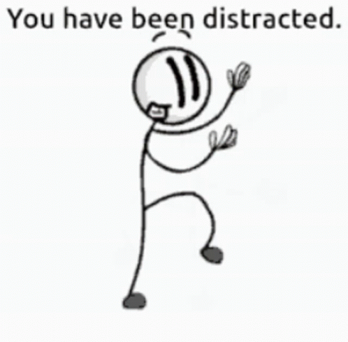 Stick Figure You Have Been Distracted