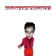 Sticker Saying You Want Trouble GIF