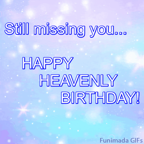 Still Missing You Happy Heavenly Birthday