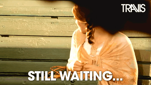 Still Waiting Here Meme GIF