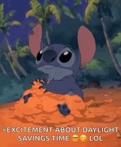 Stitch Sitting in Dirt Excited for Daylight Savings Lol
