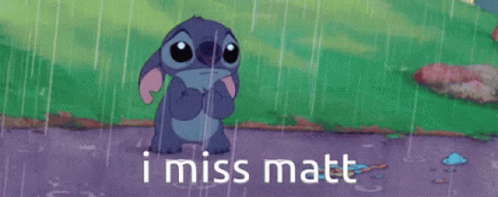Stitch Standing in Rain Saying I Miss Matt