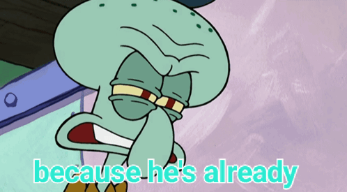 Stop He's Already Dead Squidward GIF
