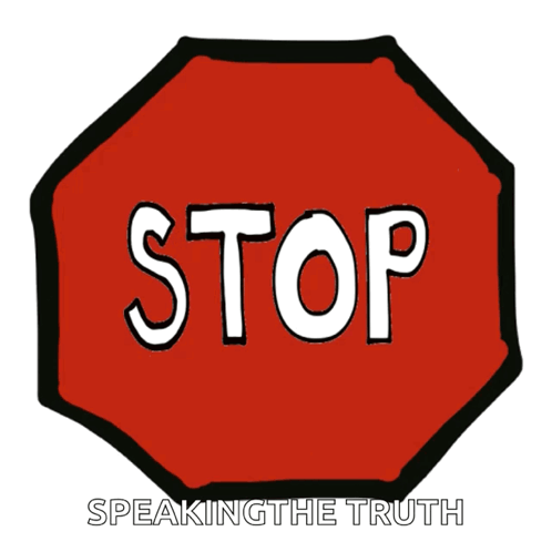 Stop Sign Saying Speaking The Truth